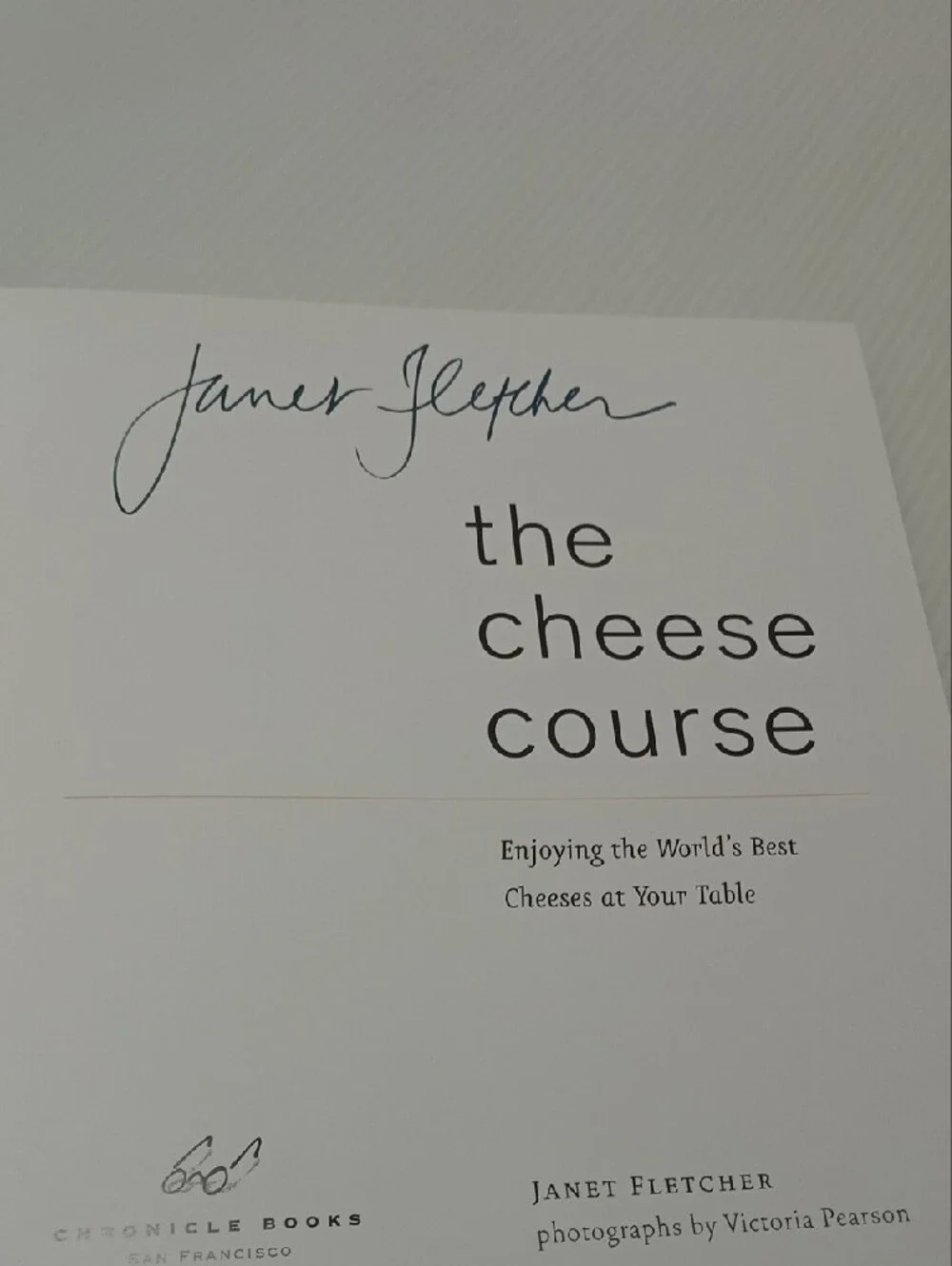 The Cheese Course Cookbook by Janet Fletcher - Signed By Author